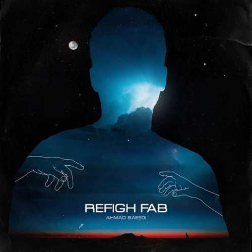 دانلود آهنگ احمد سعیدی رفیق فاب