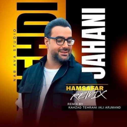 دانلود ریمیکس مهدی جهانی همسفر