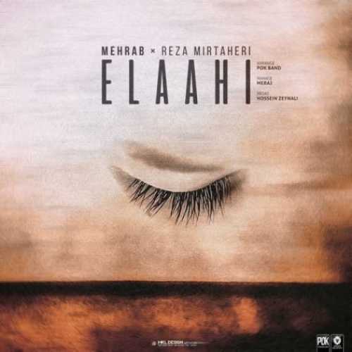 دانلود آهنگ مهراب و رضا میرطاهری الهی