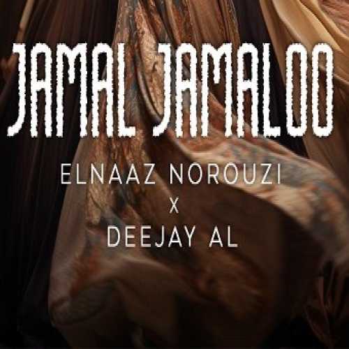 دانلود آهنگ الناز نوروزی و دی جی ال جمال جمالو دانلود آهنگ الناز نوروزی و دی جی ال جمال جمالو