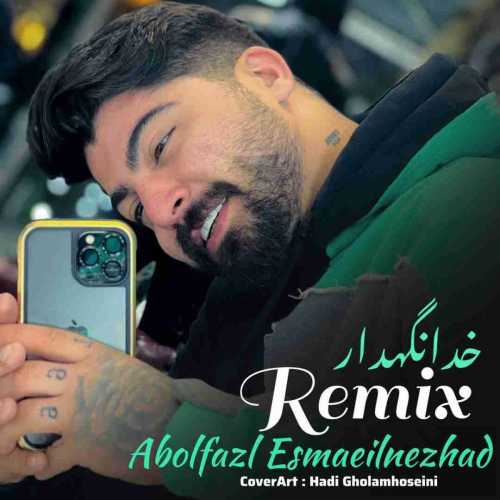 دانلود آهنگ ابوالفضل اسماعیل نژاد خدانگهدار