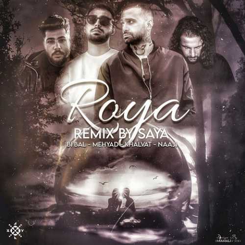 دانلود ریمیکس رویا از مهیاد و امیر خلوت و بیبال و ناجی