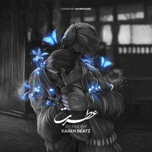 دانلود ریمیکس عطرت از کارن بیتز و شایع و سورنا و ناجی و سینا ساعی