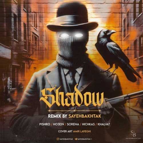 دانلود ریمیکس شدو Shadow از رضا پیشرو و حصین و هیچکس و علی سورنا و امیر خلوت